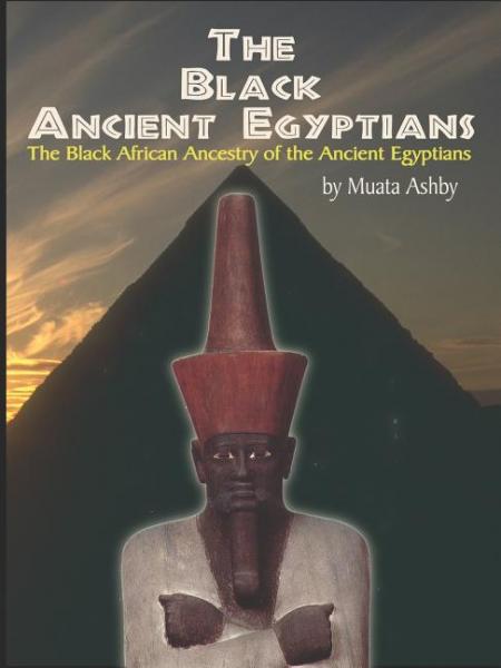 The Black Ancient Egyptians -  Ashby, Muata