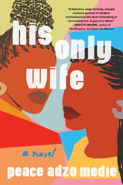 His Only Wife -  Medie, Peace Adzo