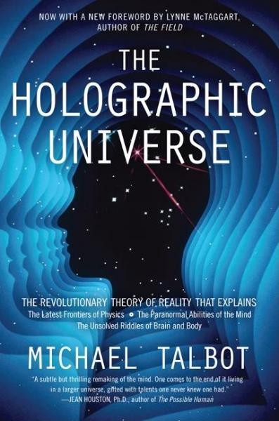 The Holographic Universe - Talbot, Michael 