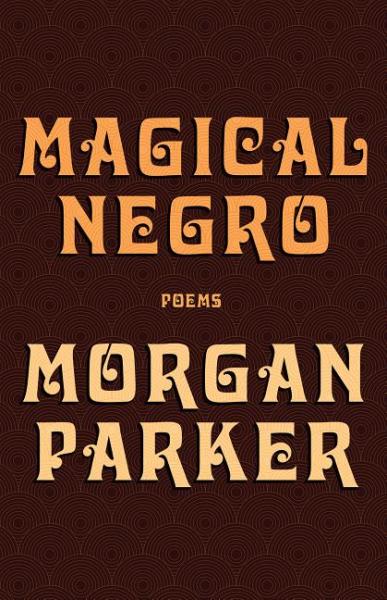 Magical Negro - Parker, Morgan 