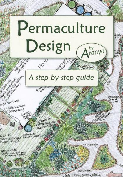 Permaculture Design: A Step-By-Step Guide  - Aranya