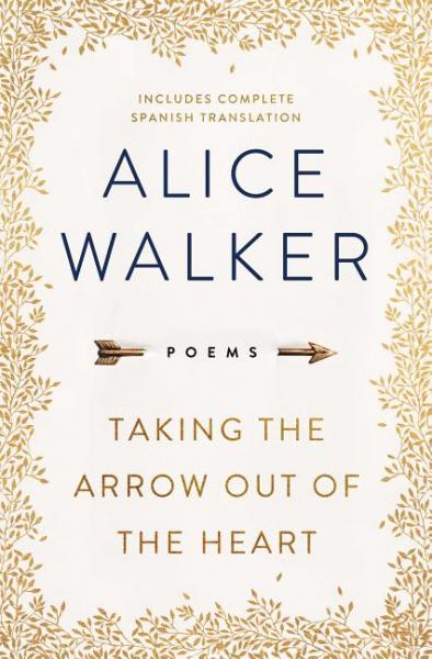 Taking the Arrow Out of the Heart - Walker, Alice