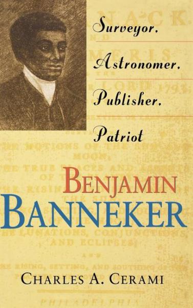 Benjamin Banneker: Surveyor, Astronomer, Publisher, Patriot - Cerami, Charles A