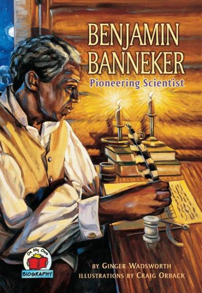 Benjamin Banneker: Pioneering Scientist - Ginger Wadsworth