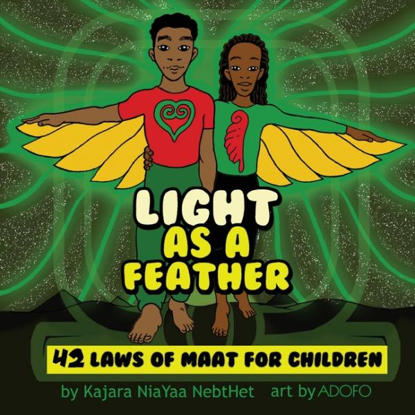 Light as a Feather: The 42 Laws of Maat - Kajara Nia Yaa Nebthet