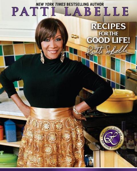 Recipes for the Good Life - Patti LaBelle