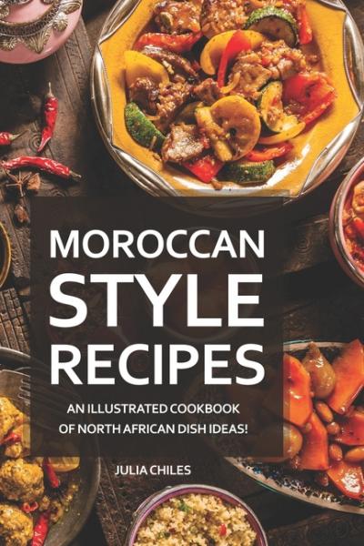 Moroccan Style Recipes - Julia Chiles