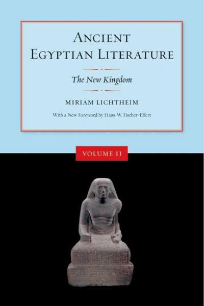 Ancient Egyptian Literature: Volume II: The New Kingdom - Miriam Lichtheim