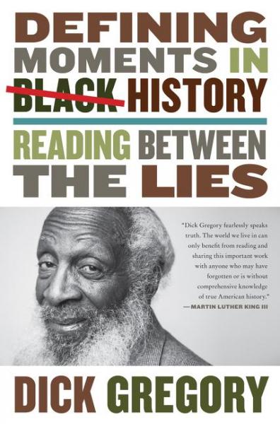 Defining Moments in Black History: Reading Between the Lies - Dick Gregory