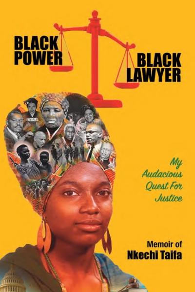 Black Power, Black Lawyer: My Audacious Quest for Justice  - Nkechi Taifa