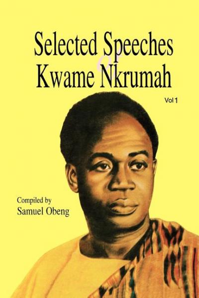 Selected Speeches of Kwame Nkrumah. Volume 1 - Kwame Nkrumah