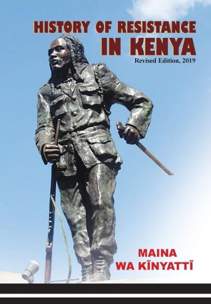 History of Resistance in Kenya 1884-2002  - Maina Wa Kinyatti